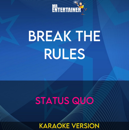 Break The Rules - Status Quo (Karaoke Version) from Mr Entertainer Karaoke