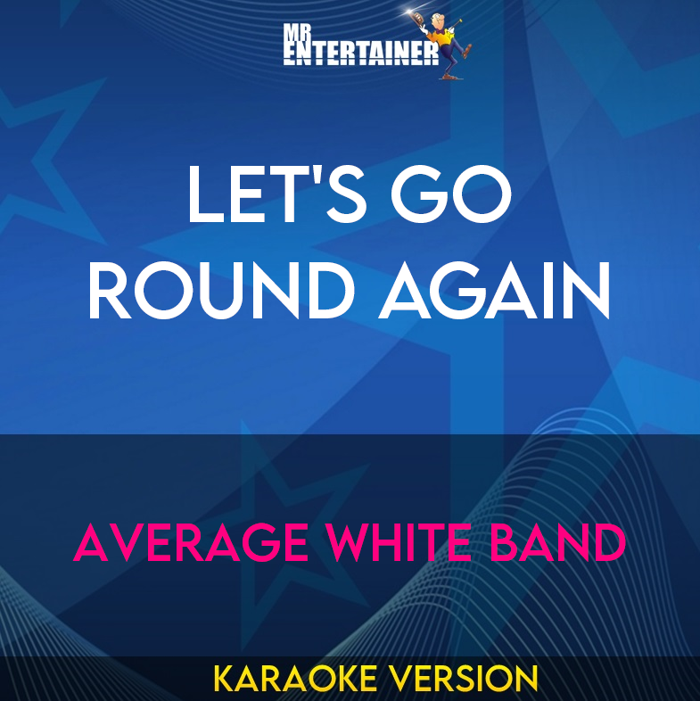 Let's Go Round Again - Average White Band (Karaoke Version) from Mr Entertainer Karaoke