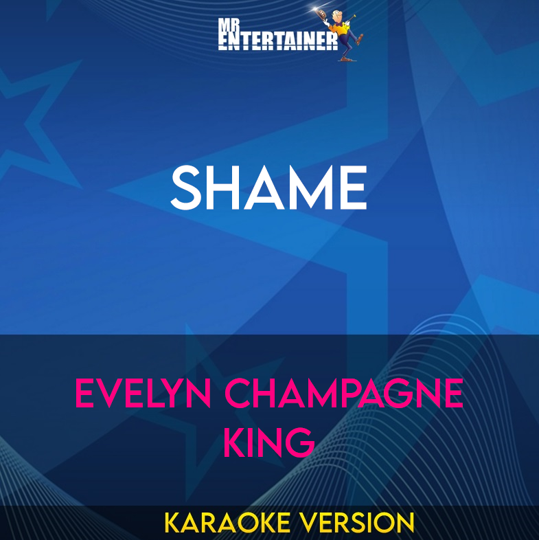 Shame - Evelyn Champagne King (Karaoke Version) from Mr Entertainer Karaoke