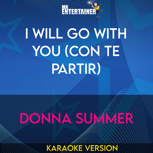 I Will Go With You (con Te Partir) - Donna Summer (Karaoke Version) from Mr Entertainer Karaoke
