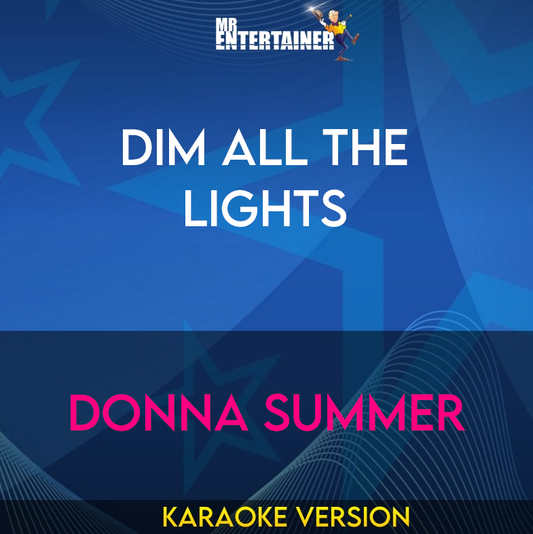 Dim All The Lights - Donna Summer (Karaoke Version) from Mr Entertainer Karaoke