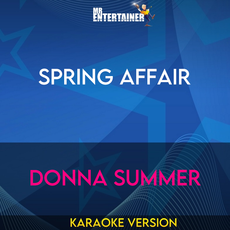 Spring Affair - Donna Summer (Karaoke Version) from Mr Entertainer Karaoke