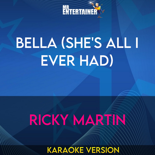 Bella (she's All I Ever Had) - Ricky Martin (Karaoke Version) from Mr Entertainer Karaoke