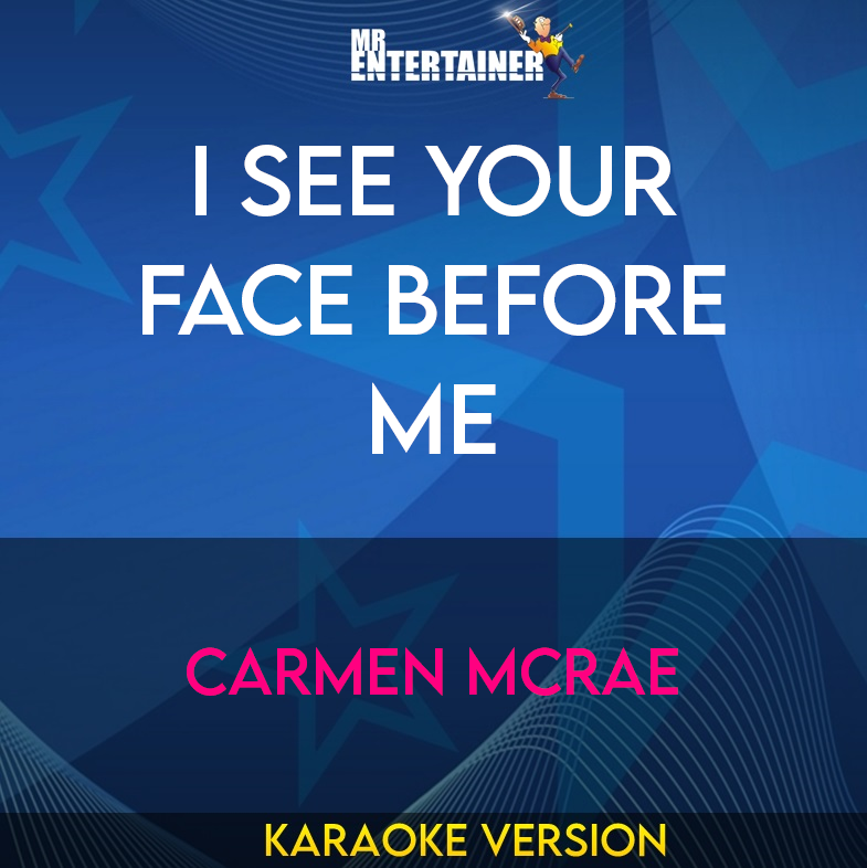 I See Your Face Before Me - Carmen McRae (Karaoke Version) from Mr Entertainer Karaoke