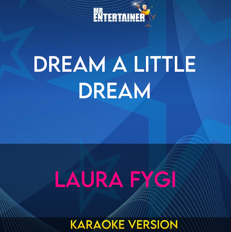 Dream A Little Dream - Laura Fygi (Karaoke Version) from Mr Entertainer Karaoke