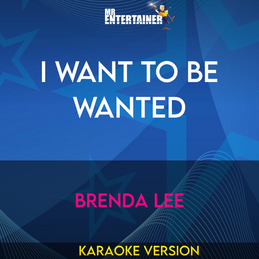 I Want To Be Wanted - Brenda Lee (Karaoke Version) from Mr Entertainer Karaoke