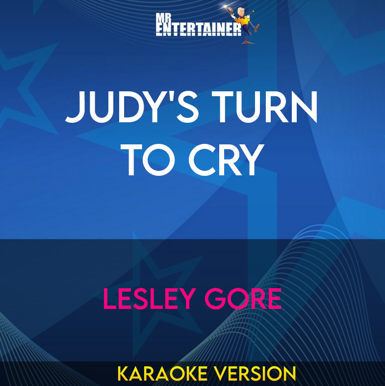 Judy's Turn To Cry - Lesley Gore (Karaoke Version) from Mr Entertainer Karaoke