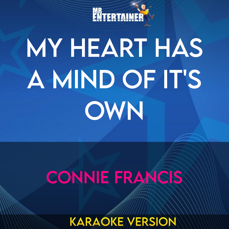 My Heart Has A Mind Of It's Own - Connie Francis (Karaoke Version) from Mr Entertainer Karaoke