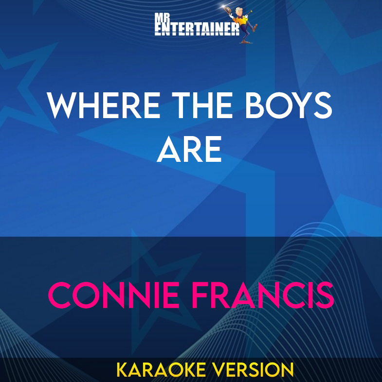 Where The Boys Are - Connie Francis (Karaoke Version) from Mr Entertainer Karaoke