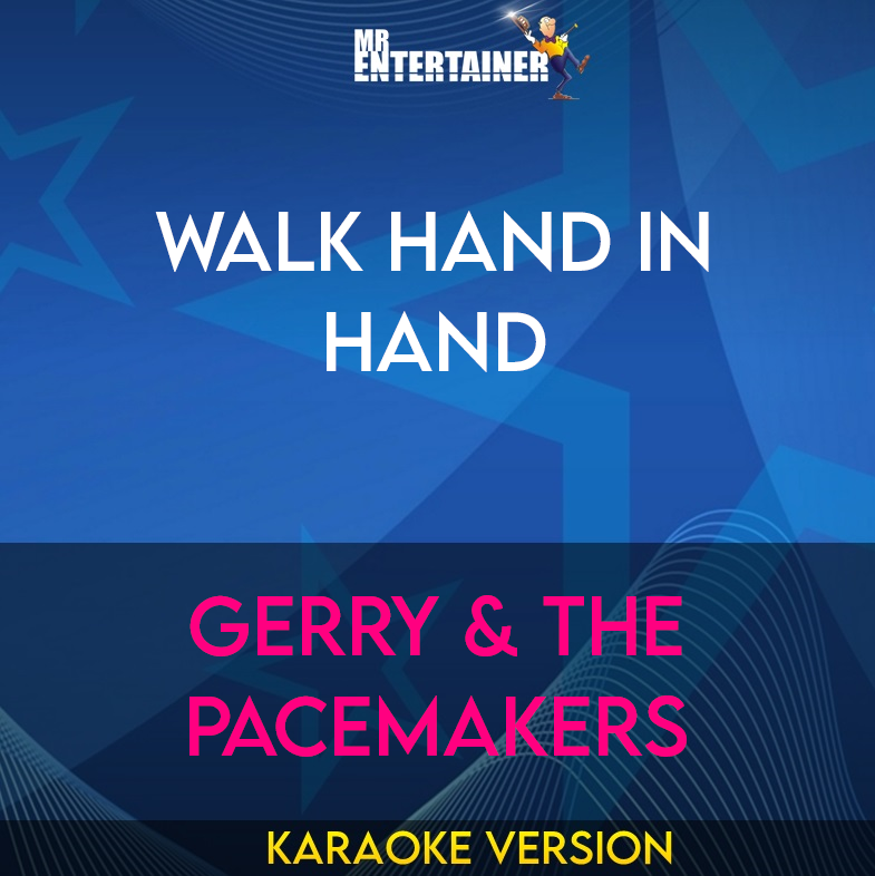 Walk Hand In Hand - Gerry & The Pacemakers (Karaoke Version) from Mr Entertainer Karaoke