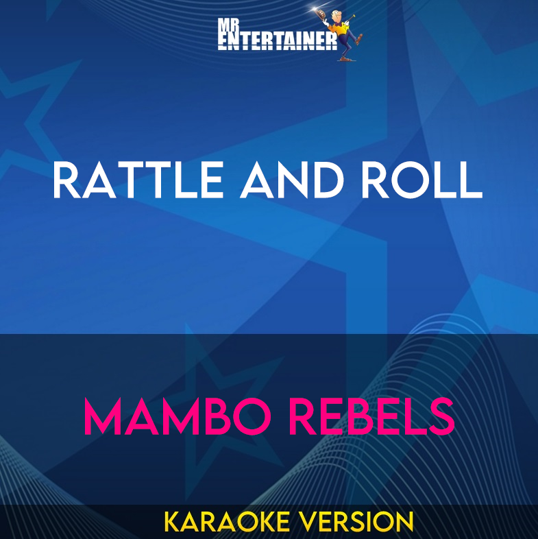 Rattle And Roll - Mambo Rebels (Karaoke Version) from Mr Entertainer Karaoke