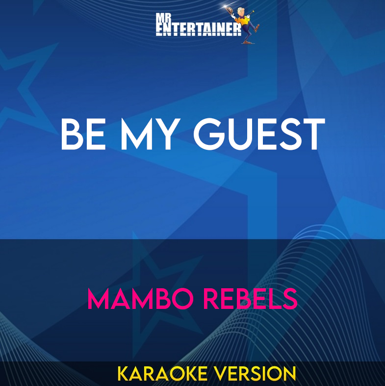 Be My Guest - Mambo Rebels (Karaoke Version) from Mr Entertainer Karaoke