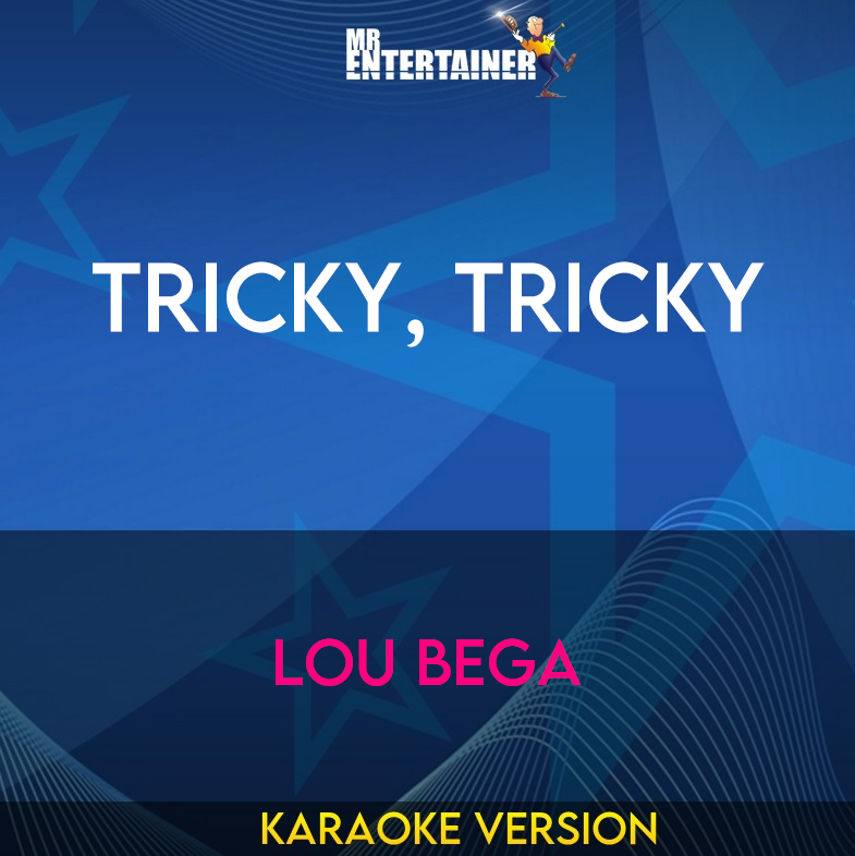 Tricky, Tricky - Lou Bega (Karaoke Version) from Mr Entertainer Karaoke