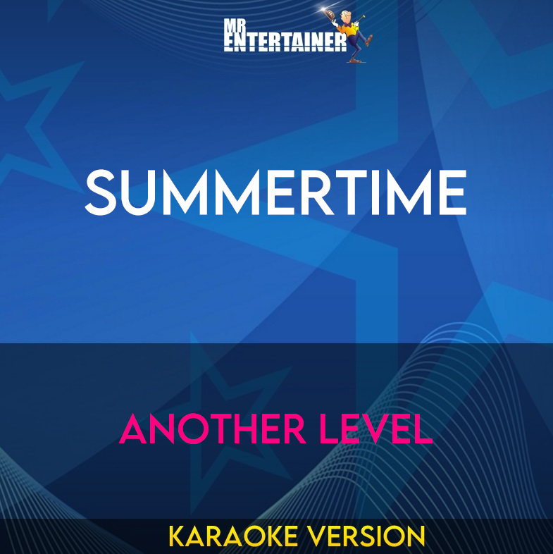 Summertime - Another Level (Karaoke Version) from Mr Entertainer Karaoke