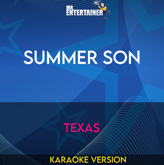 Summer Son - Texas (Karaoke Version) from Mr Entertainer Karaoke