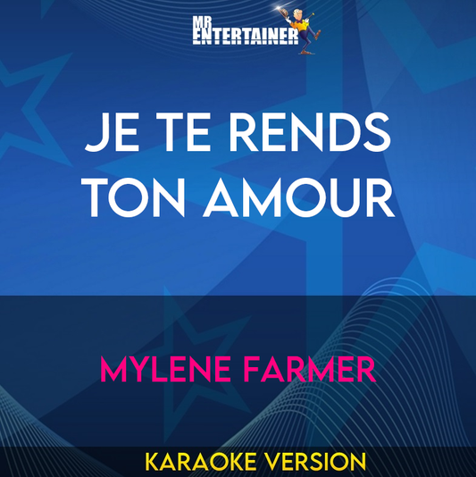 Je Te Rends Ton Amour - Mylene Farmer (Karaoke Version) from Mr Entertainer Karaoke