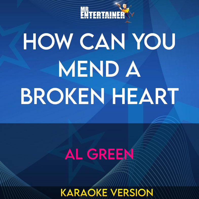 How Can You Mend A Broken Heart - Al Green (Karaoke Version) from Mr Entertainer Karaoke