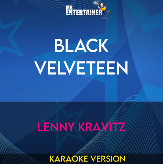 Black Velveteen - Lenny Kravitz (Karaoke Version) from Mr Entertainer Karaoke