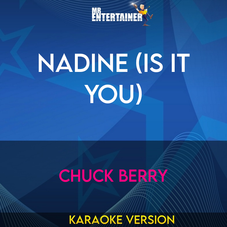 Nadine (Is It You) - Chuck Berry (Karaoke Version) from Mr Entertainer Karaoke