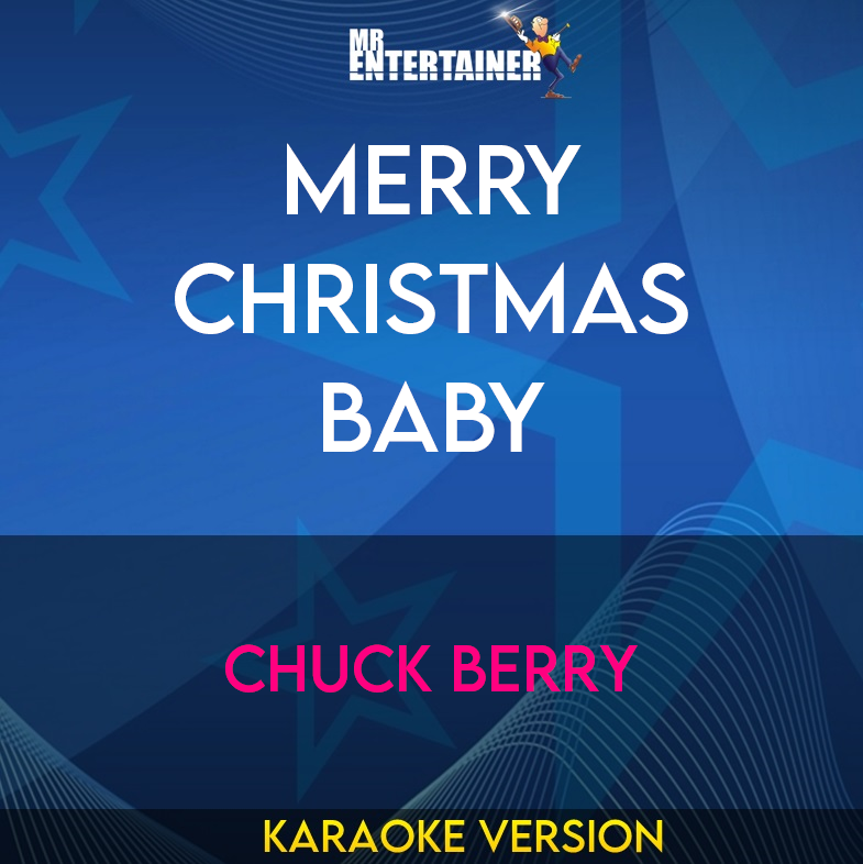 Merry Christmas Baby - Chuck Berry (Karaoke Version) from Mr Entertainer Karaoke