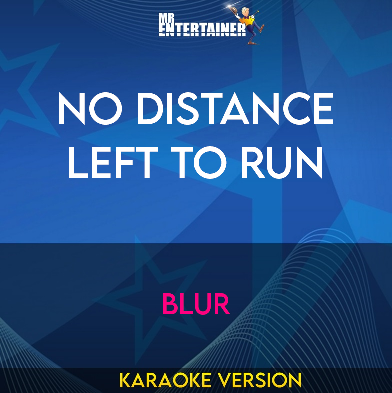 No Distance Left To Run - Blur (Karaoke Version) from Mr Entertainer Karaoke