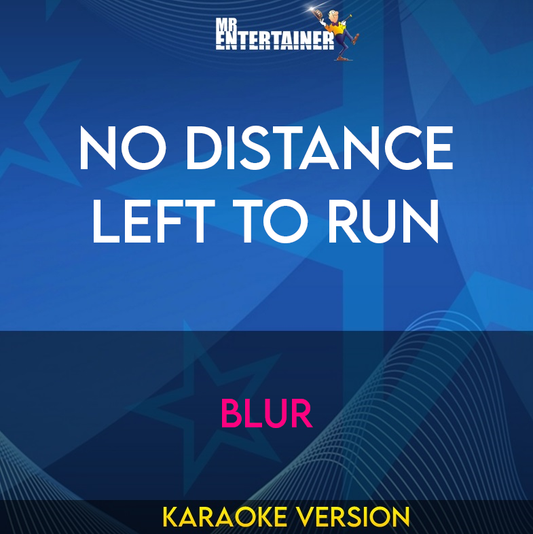 No Distance Left To Run - Blur (Karaoke Version) from Mr Entertainer Karaoke