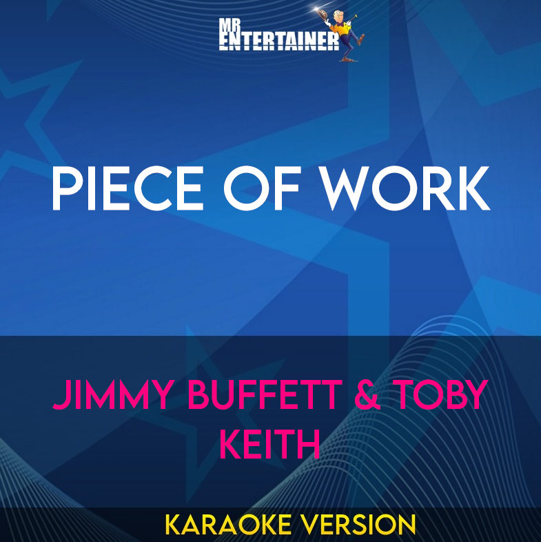 Piece Of Work - Jimmy Buffett & Toby Keith (Karaoke Version) from Mr Entertainer Karaoke