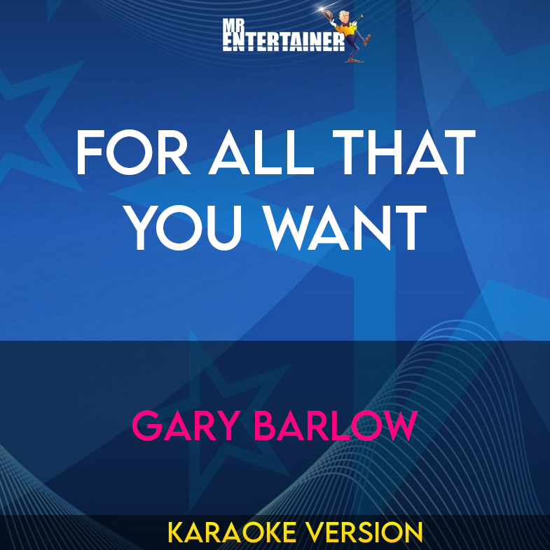 For All That You Want - Gary Barlow (Karaoke Version) from Mr Entertainer Karaoke