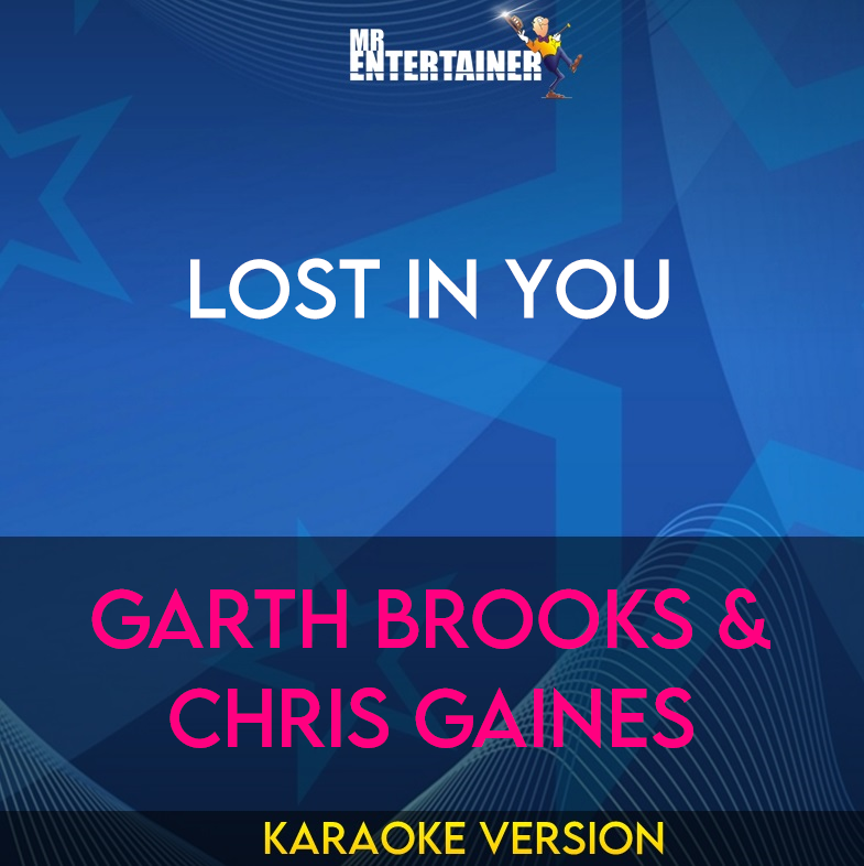 Lost In You - Garth Brooks & Chris Gaines (Karaoke Version) from Mr Entertainer Karaoke