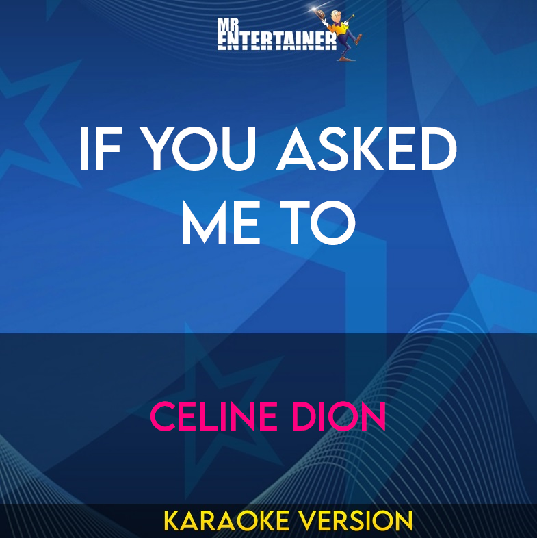 If You Asked Me To - Celine Dion (Karaoke Version) from Mr Entertainer Karaoke