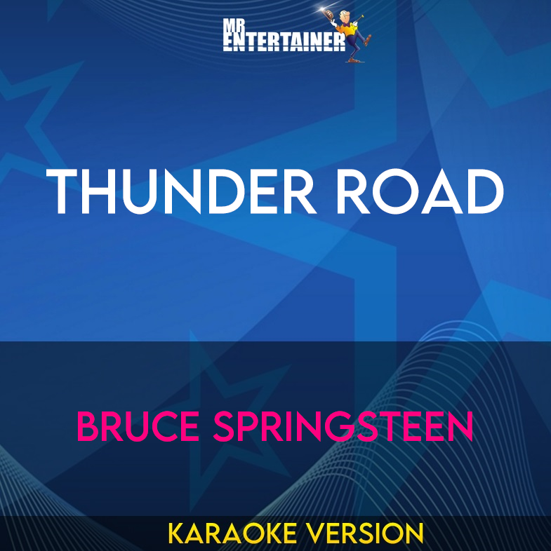 Thunder Road - Bruce springsteen (Karaoke Version) from Mr Entertainer Karaoke