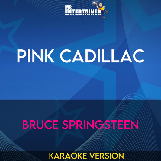 Pink Cadillac - Bruce Springsteen (Karaoke Version) from Mr Entertainer Karaoke