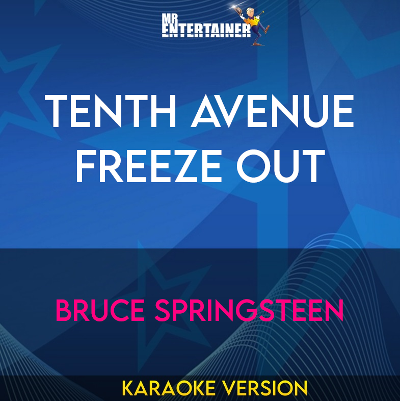 Tenth Avenue Freeze Out - Bruce Springsteen (Karaoke Version) from Mr Entertainer Karaoke