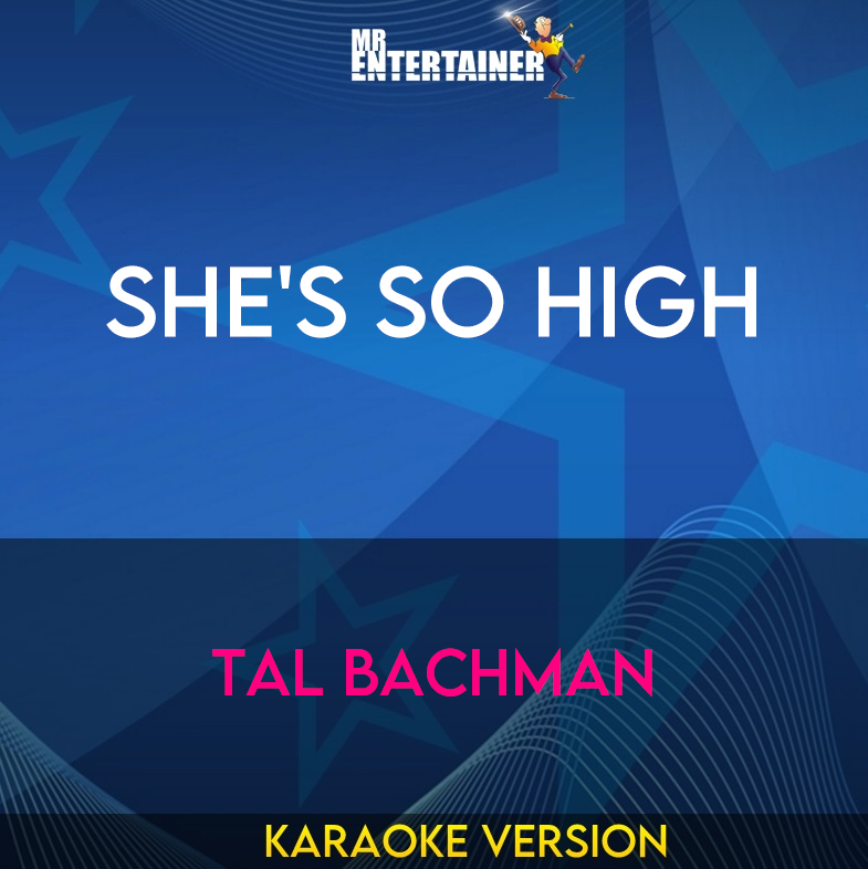 She's So High - Tal Bachman (Karaoke Version) from Mr Entertainer Karaoke