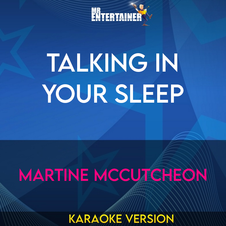 Talking In Your Sleep - Martine McCutcheon (Karaoke Version) from Mr Entertainer Karaoke