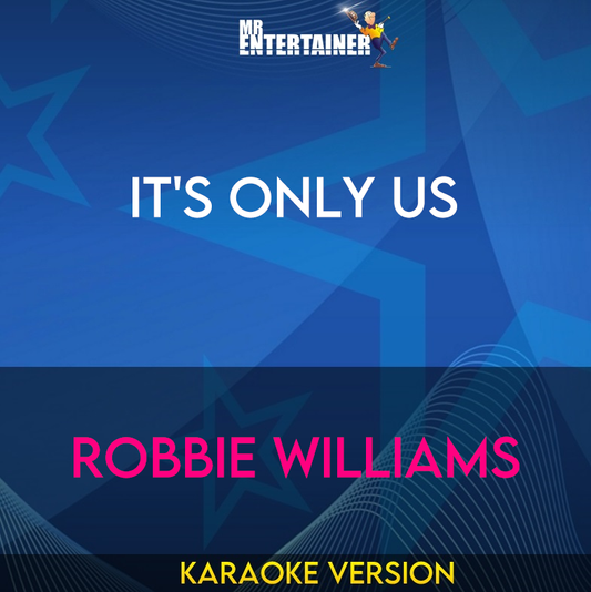 It's Only Us - Robbie Williams (Karaoke Version) from Mr Entertainer Karaoke
