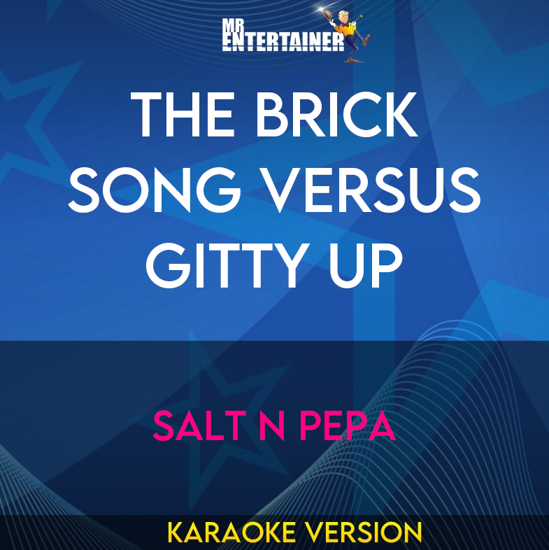 The Brick Song Versus Gitty Up - Salt N Pepa (Karaoke Version) from Mr Entertainer Karaoke