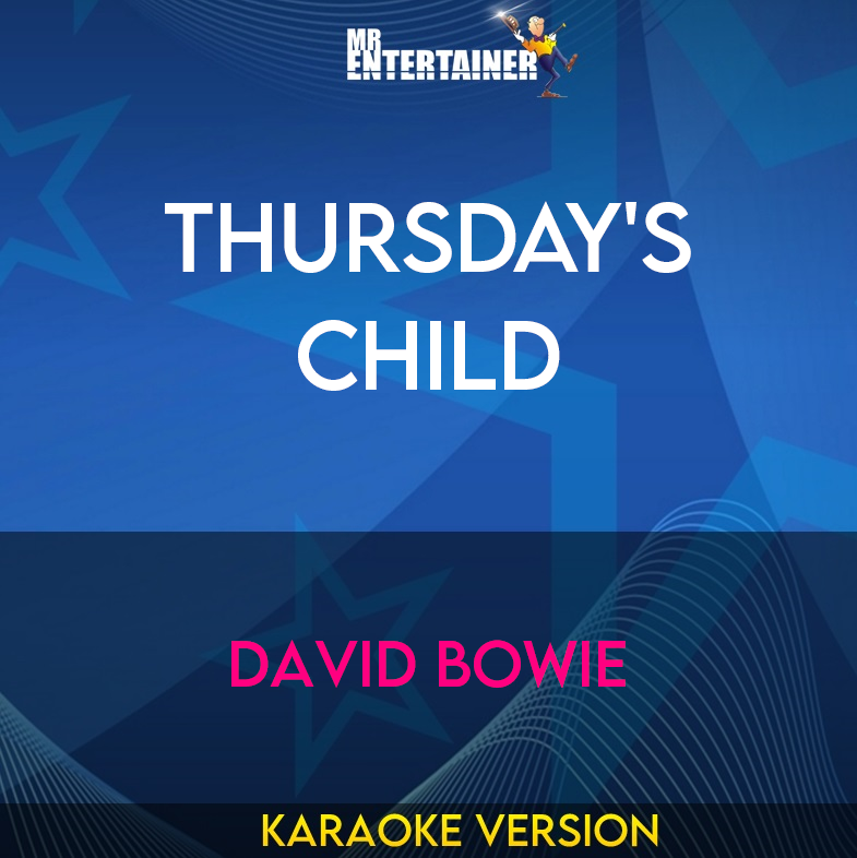 Thursday's Child - David Bowie (Karaoke Version) from Mr Entertainer Karaoke