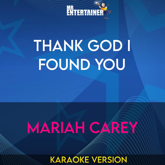 Thank God I Found You - Mariah Carey (Karaoke Version) from Mr Entertainer Karaoke