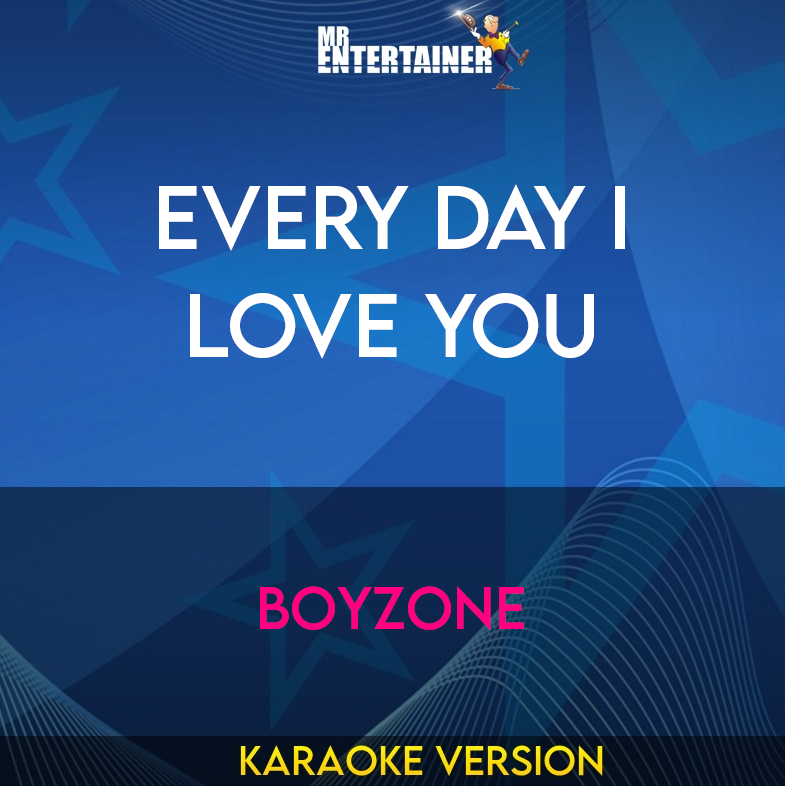 Every Day I Love You - Boyzone (Karaoke Version) from Mr Entertainer Karaoke