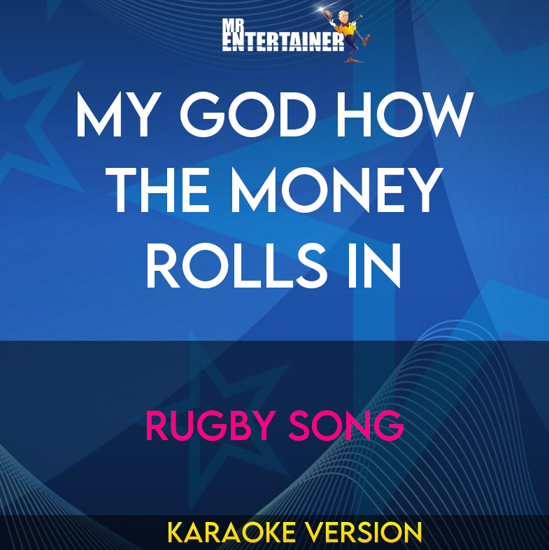 My God How The Money Rolls In - Rugby Song (Karaoke Version) from Mr Entertainer Karaoke