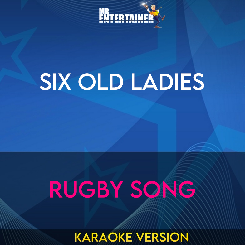 Six Old Ladies - Rugby Song (Karaoke Version) from Mr Entertainer Karaoke