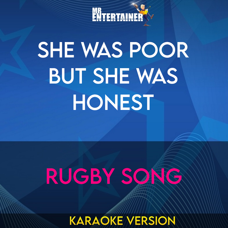 She Was Poor But She Was Honest - Rugby Song (Karaoke Version) from Mr Entertainer Karaoke