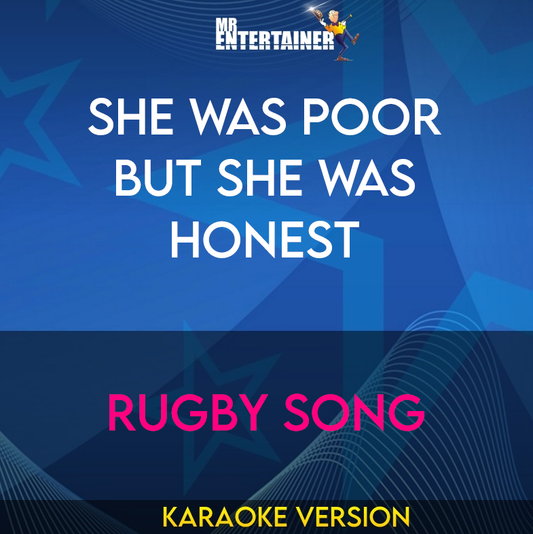 She Was Poor But She Was Honest - Rugby Song (Karaoke Version) from Mr Entertainer Karaoke