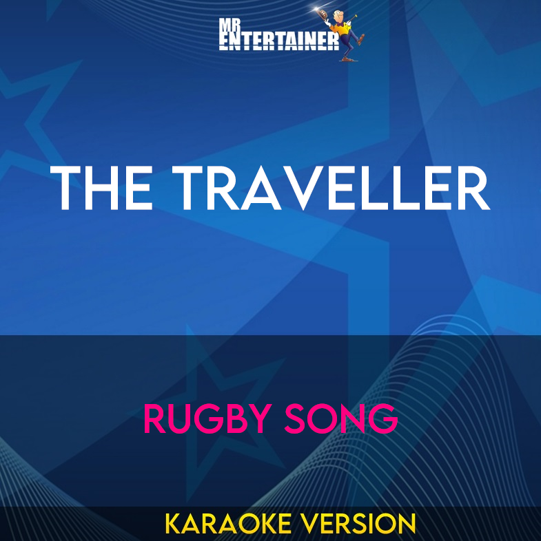 The Traveller - Rugby Song (Karaoke Version) from Mr Entertainer Karaoke