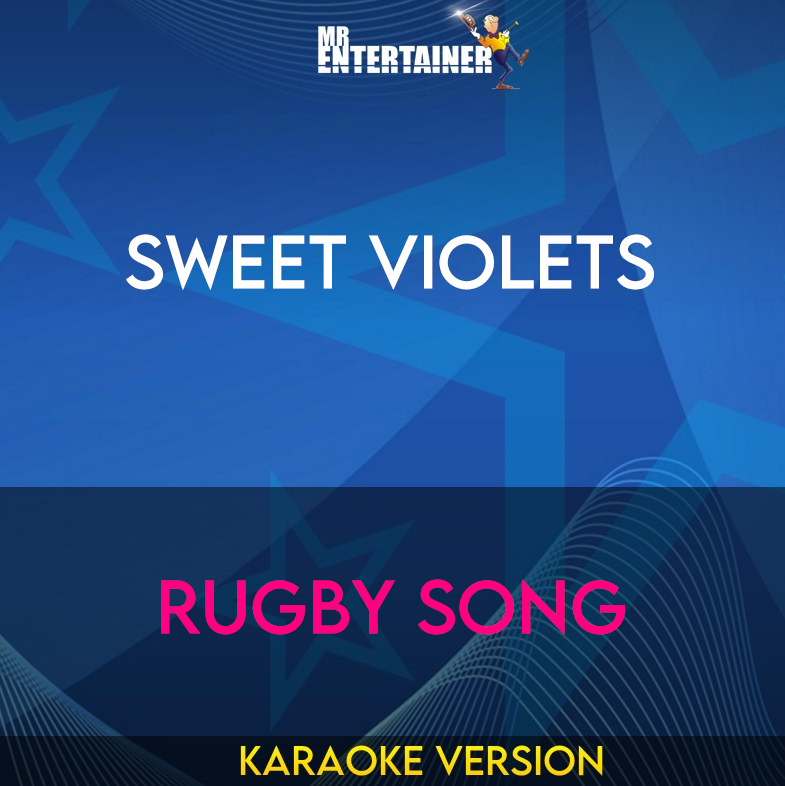 Sweet Violets - Rugby Song (Karaoke Version) from Mr Entertainer Karaoke