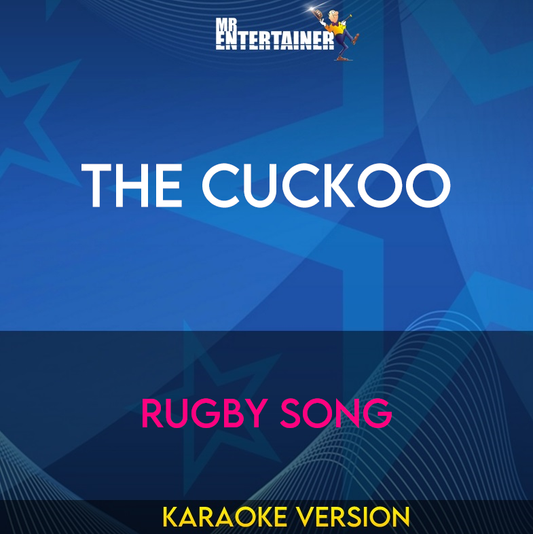 The Cuckoo - Rugby Song (Karaoke Version) from Mr Entertainer Karaoke