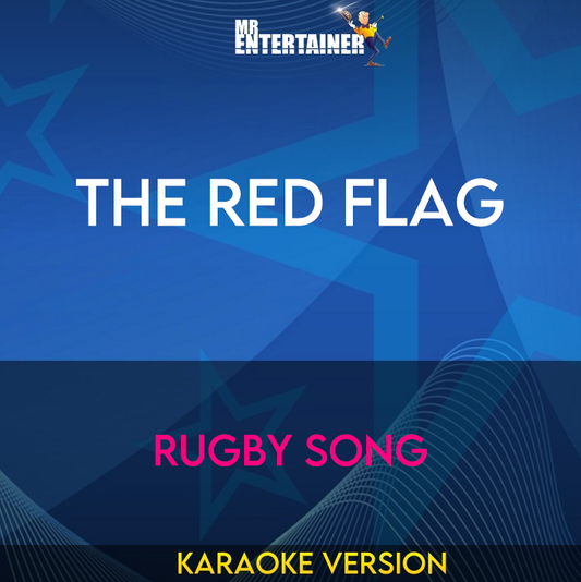 The Red Flag - Rugby Song (Karaoke Version) from Mr Entertainer Karaoke