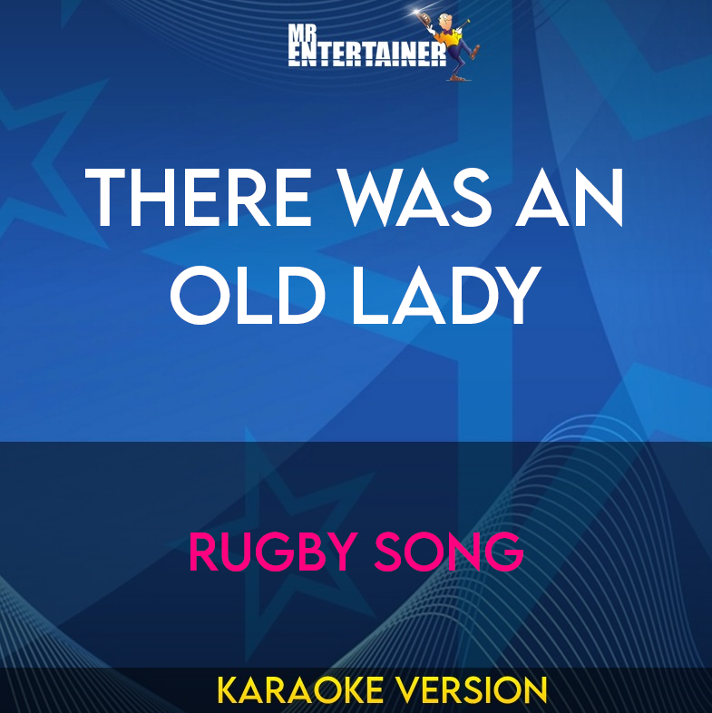 There Was An Old Lady - Rugby Song (Karaoke Version) from Mr Entertainer Karaoke