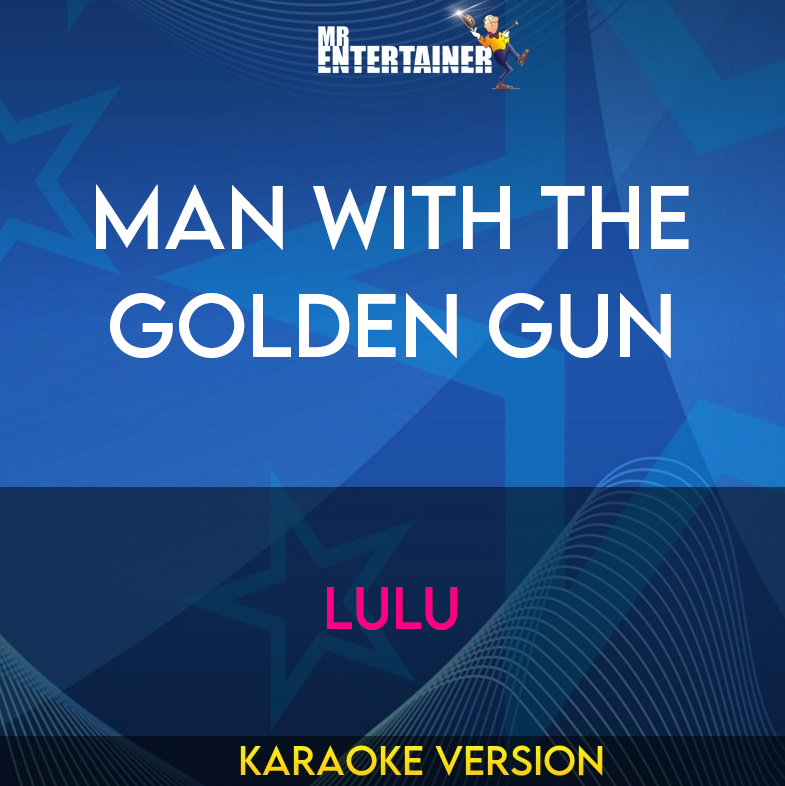 Man With The Golden Gun - Lulu (Karaoke Version) from Mr Entertainer Karaoke